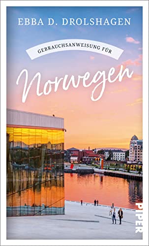 Gebrauchsanweisung für Norwegen: Aktualisierte und erweiterte Neuausgabe 2023 – Der Reiseführer für einen...