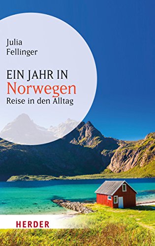 Ein Jahr in Norwegen: Reise in den Alltag (HERDER spektrum)