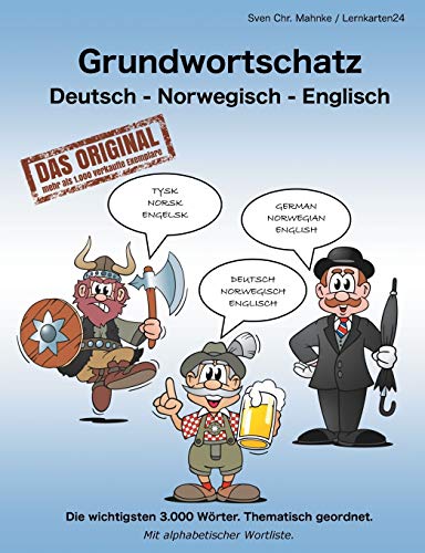Grundwortschatz Deutsch - Norwegisch - Englisch: Die wichtigsten 3.000 Wörter. Thematisch geordnet. Mit...