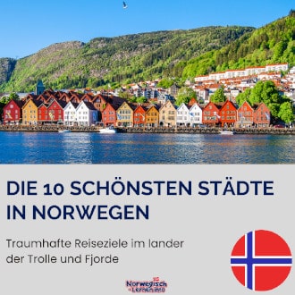 Die 10 schönsten Reiseziele in Norwegen Traumhafte Reiseziele