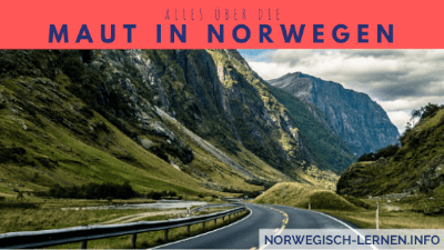🇳🇴 Maut in Norwegen 🚙 Ohne Ärger durch Norwegen reisen