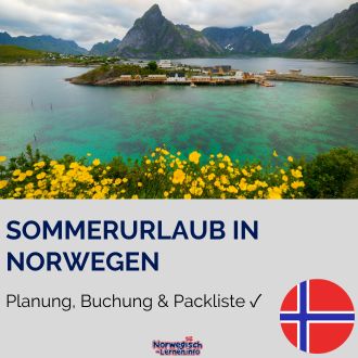 Sommerurlaub in Norwegen - Planung, Buchung und Packliste