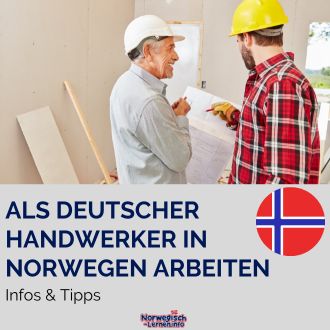 Als deutscher Handwerker in Norwegen arbeiten - Infos und Tipps