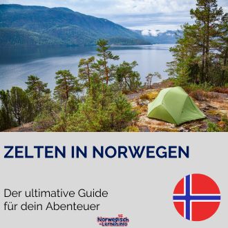 Zelten in Norwegen - Der ultimative Guide für dein Abenteuer
