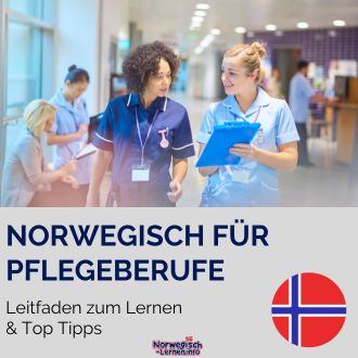 Norwegisch für Pflegeberufe - Leitfaden zum Lernen und Top Tipps