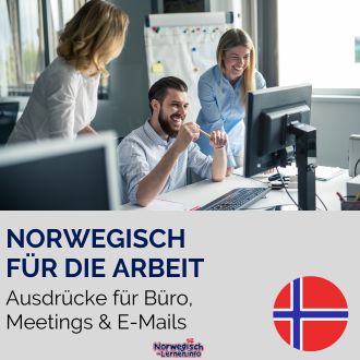Norwegisch für die Arbeit - Ausdrücke für Büro, Meetings und E-Mails